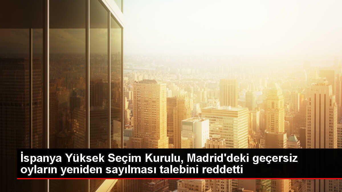 İspanya Yüksek Seçim Kurulu, PSOE'nin geçersiz oyların yeniden sayılması talebini reddetti