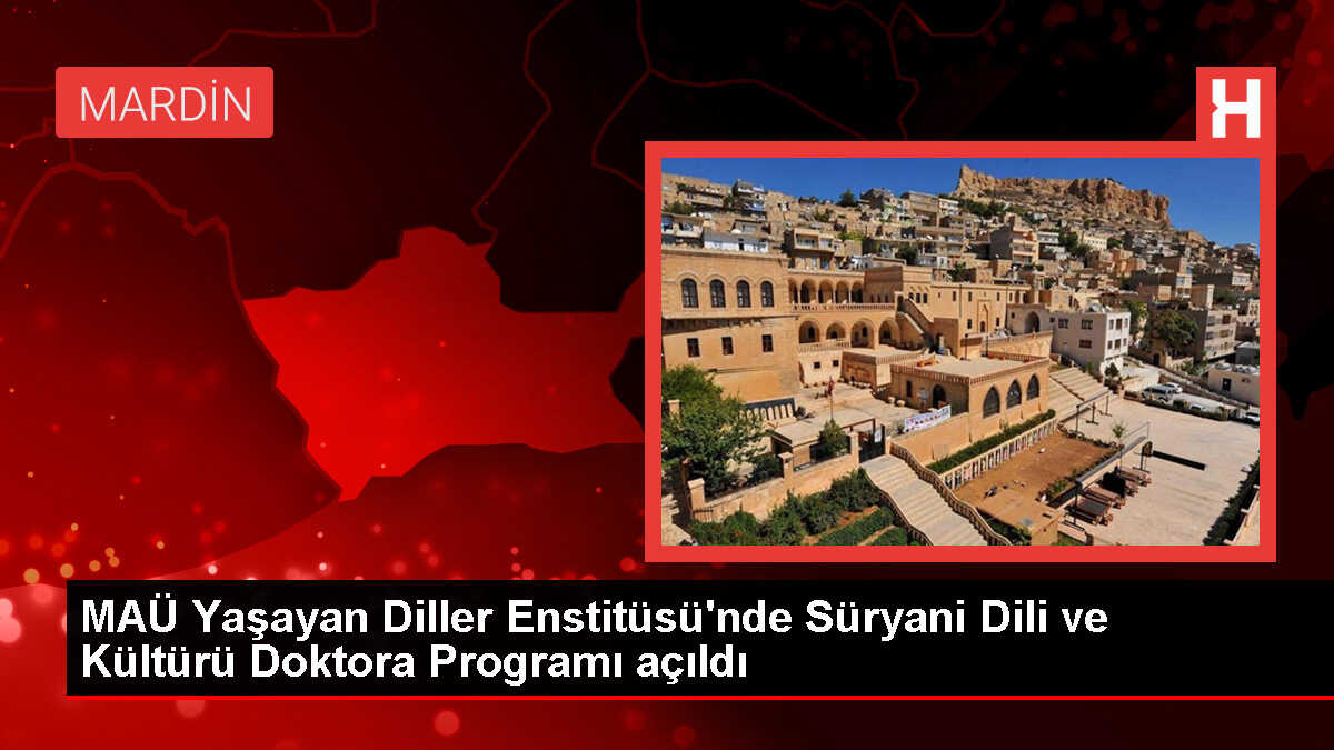 Mardin Artuklu Üniversitesi'nde Süryani Dili ve Kültürü Bölümü'nde Doktora Programı Açıldı