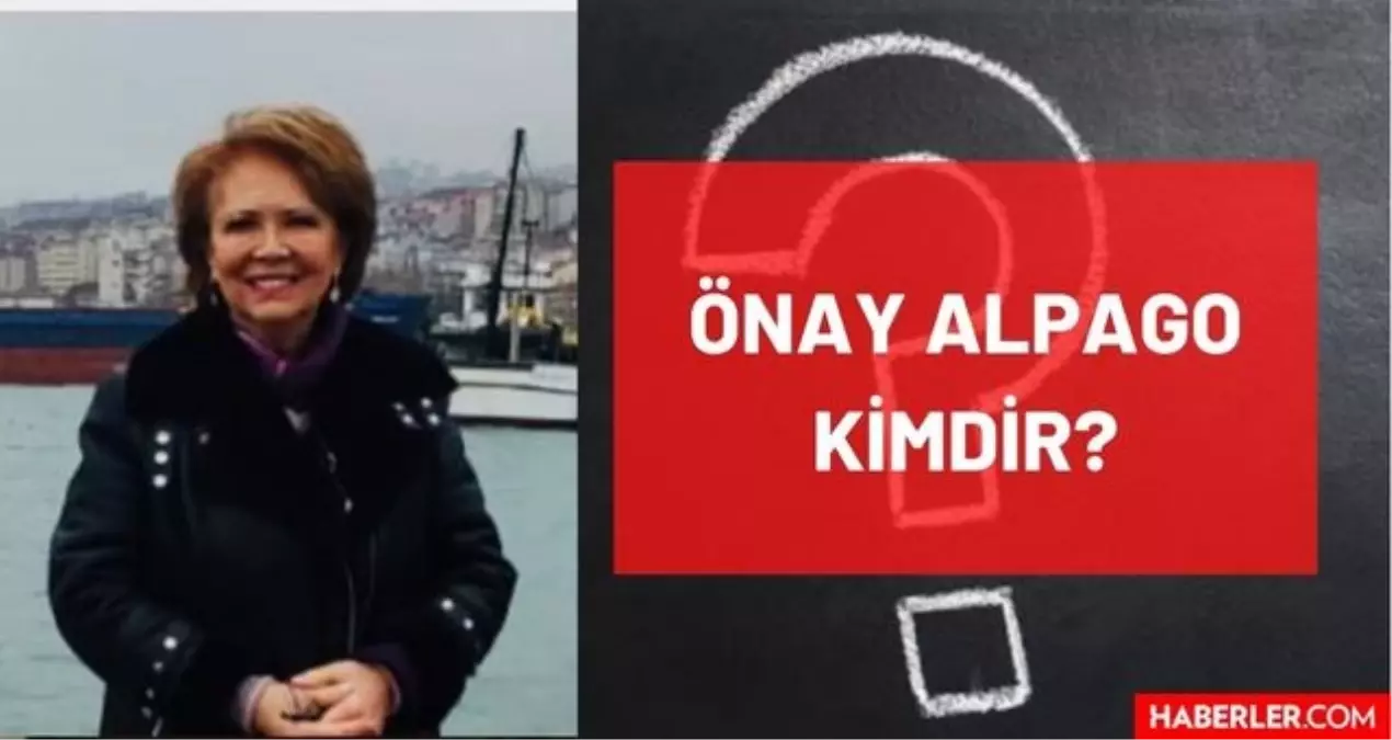 Önay Alpago kimdir? Kaç yaşında, nereli, mesleği ne? Önay Alpago'nun hayatı ve biyografisi!