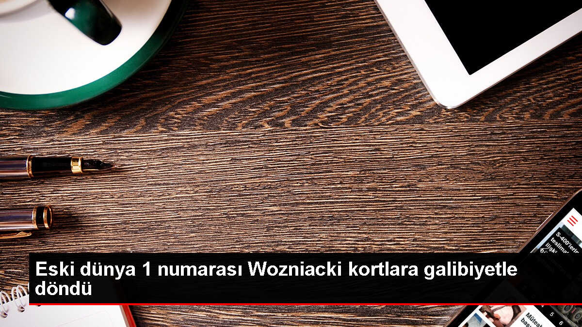 Caroline Wozniacki Tenise Geri Döndü