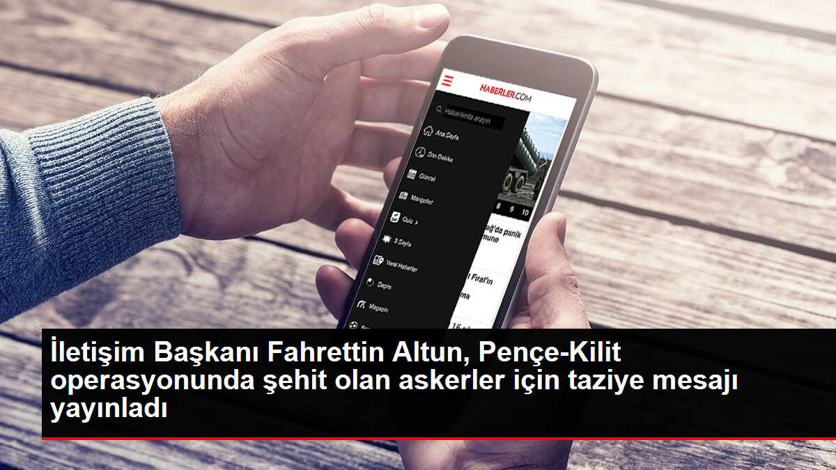 İletişim Başkanı Fahrettin Altun, Pençe-Kilit operasyonunda şehit olan askerler için taziye mesajı yayınladı