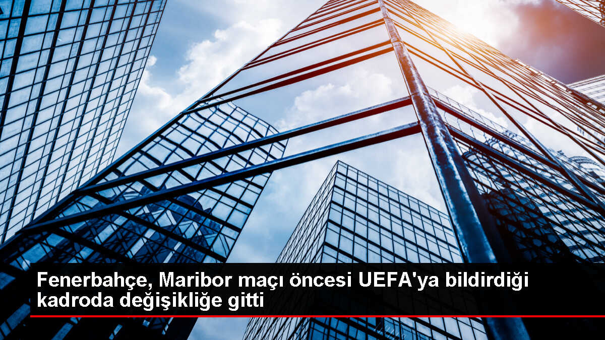 Fenerbahçe, Maribor maçı için kadro değişikliği yaptı