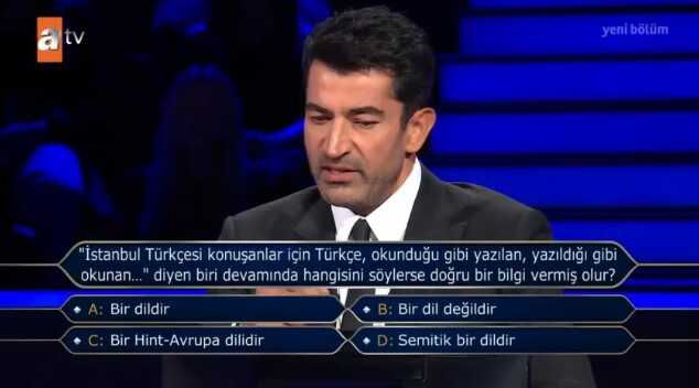 İstanbul Türkçesi konuşanlar için Türkçe, okunduğu gibi yazılan, yazıldığı... Kim Milyoner Olmak İster 10 Ağustos 50 Bin TL'lik Soru ve Cevabı ne?