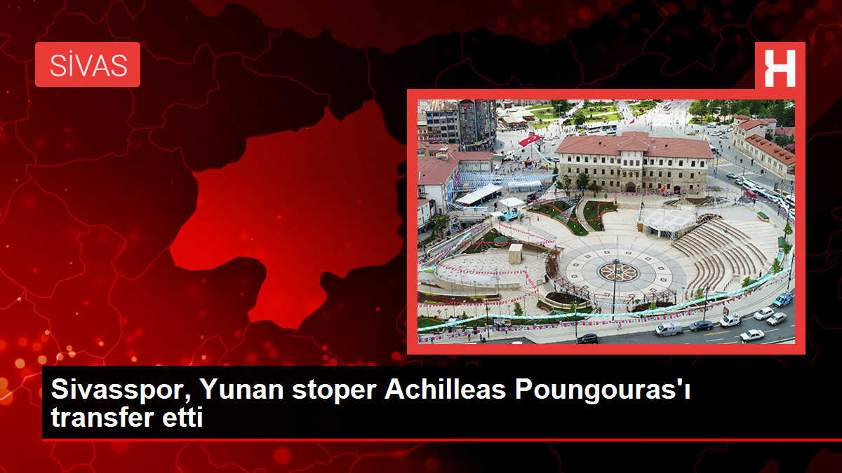 Sivasspor, Yunan stoper Achilleas Poungouras'ı transfer etti