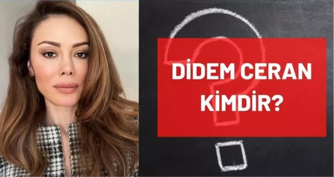 Didem Ceran kimdir? Kaç yaşında, nereli, mesleği ne? Didem Ceran'ın hayatı ve biyografisi!