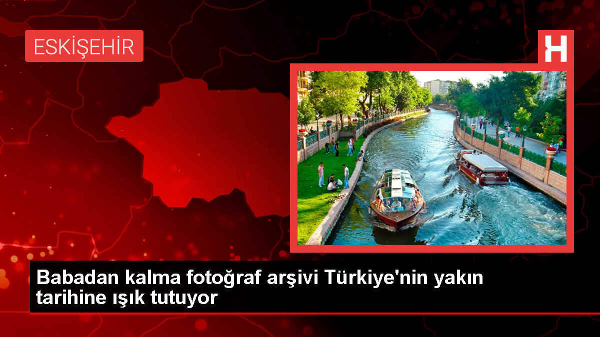 Eskişehirli Varol Alkılıçgil, Babasının Fotoğraf Arşivine 20 Yıldır Sahip Çıkıyor