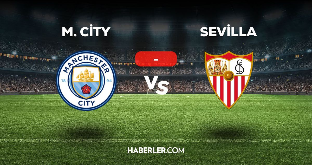 Manchester City-Sevilla maçı kaç kaç, bitti mi? MAÇ SKORU! M. City-Sevilla maçı kaç kaç, canlı maç skoru! Canlı maç anlatımı!