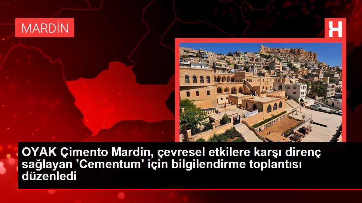 OYAK Çimento Mardin, çevresel etkilere karşı direnç sağlayan 'Cementum' için bilgilendirme toplantısı düzenledi