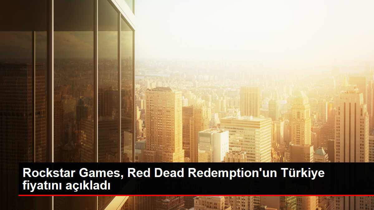 Rockstar Games, Red Dead Redemption'un Türkiye fiyatını açıkladı