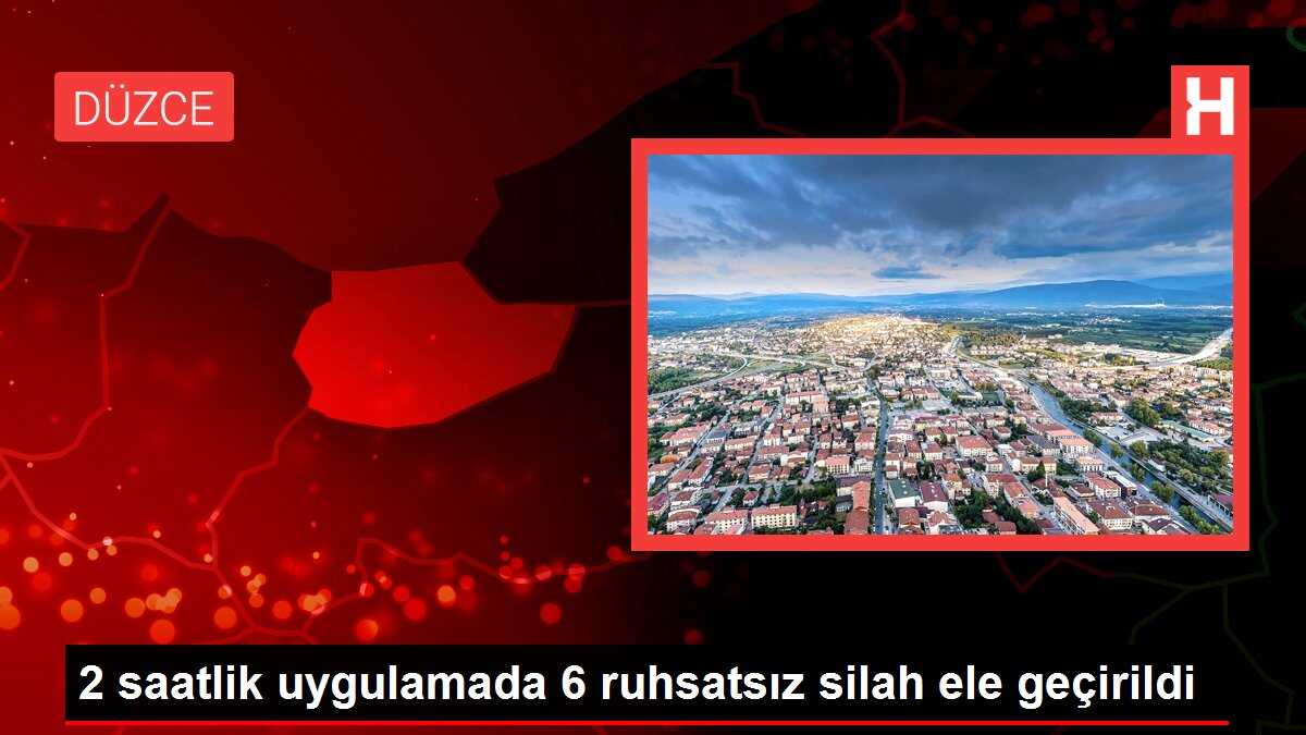 2 saatlik uygulamada 6 ruhsatsız silah ele geçirildi