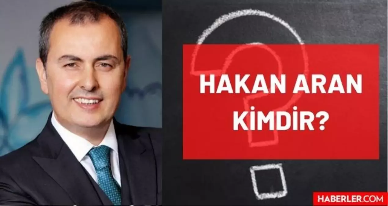 Hakan Aran kimdir? Kaç yaşında, nereli, mesleği ne? İş Bankası Genel Müdürü Hakan Aran'ın hayatı ve biyografisi!