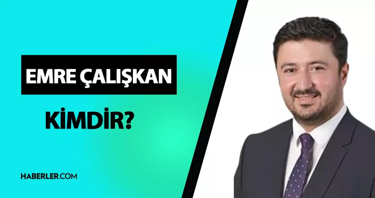 Emre Çalışkan kimdir? Emre Çalışkan kaç yaşında, nereli? Emre Çalışkan hayatı ve biyografisi!