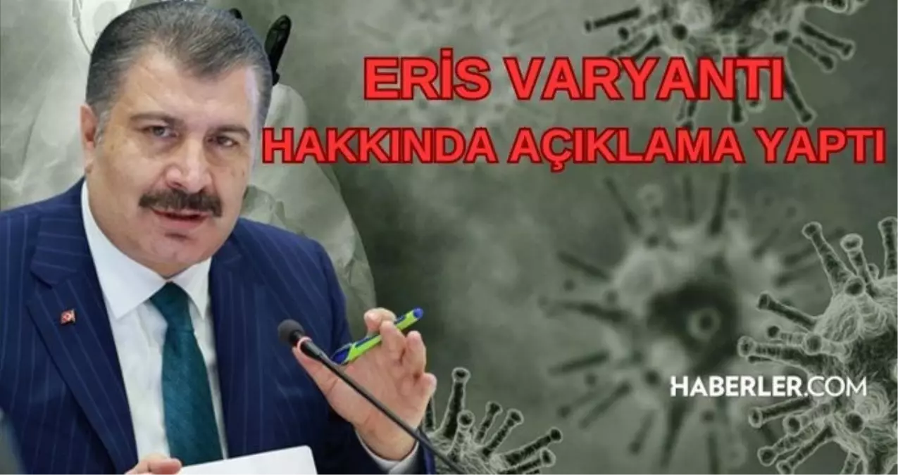 ERİS VARYANTI Türkiye'de gözüktü mü? Covid-19'un yeni varyantı 'Eris' Türkiye'de ilk vaka görüldü mü?