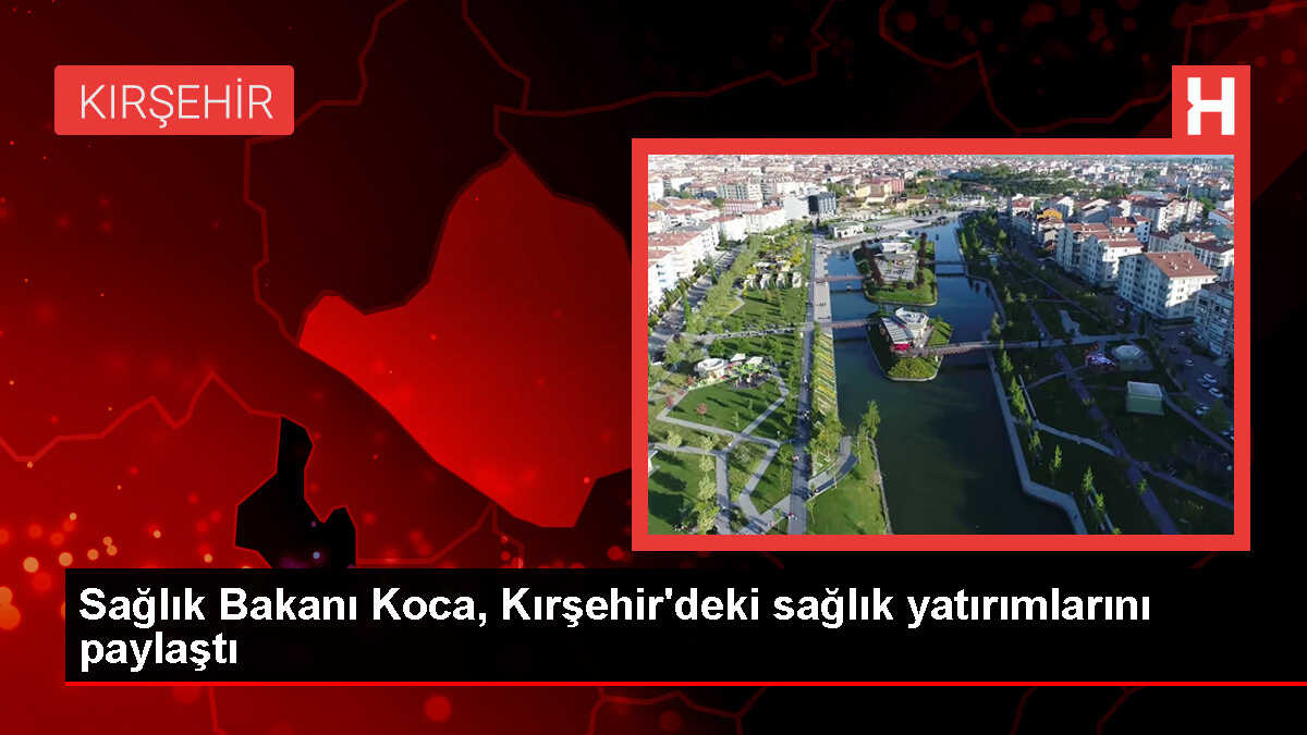 Kırşehir'deki sağlık yatırımları hızla devam ediyor