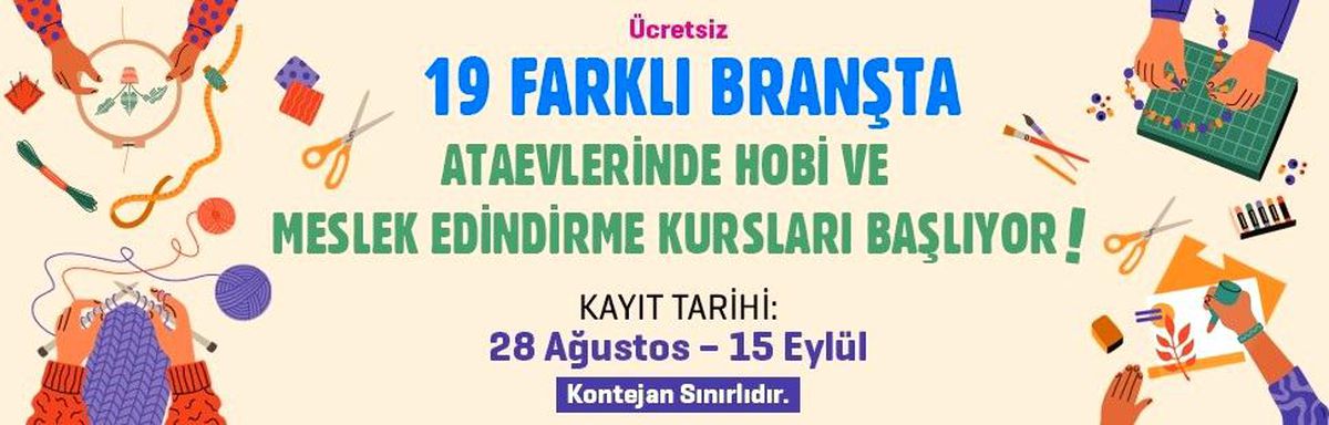 Ataşehir Belediyesi Ataevleri'nde Meslek Edindirme ve Hobi Kursları Başlıyor