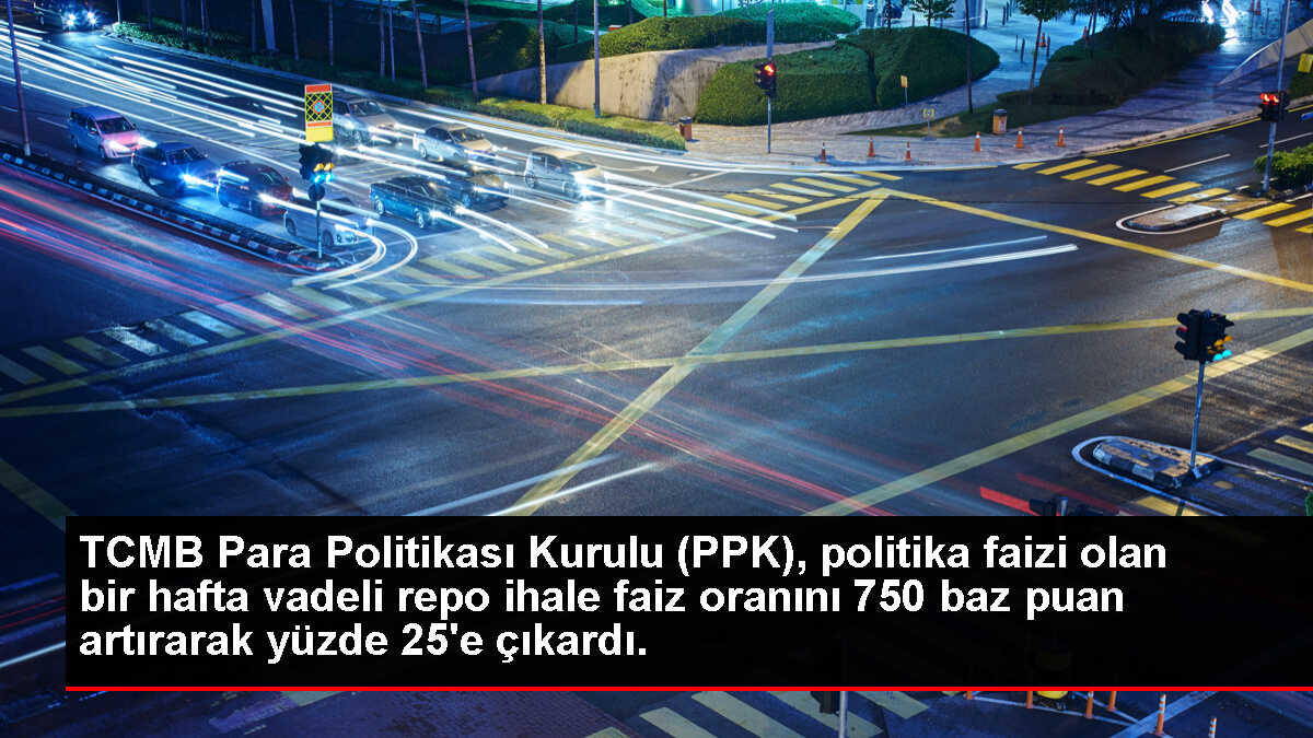 Merkez Bankası politika faizini yüzde 25'e yükseltti