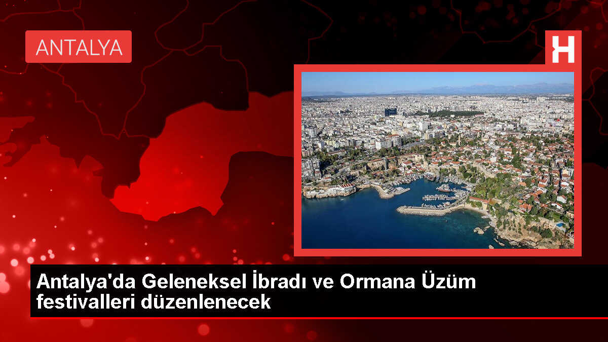 İbradı'da Geleneksel Üzüm Festivali Başlıyor