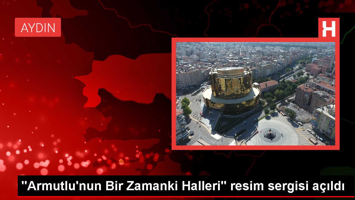 Armutlu'nun Bir Zamanki Halleri Resim Sergisi Açıldı