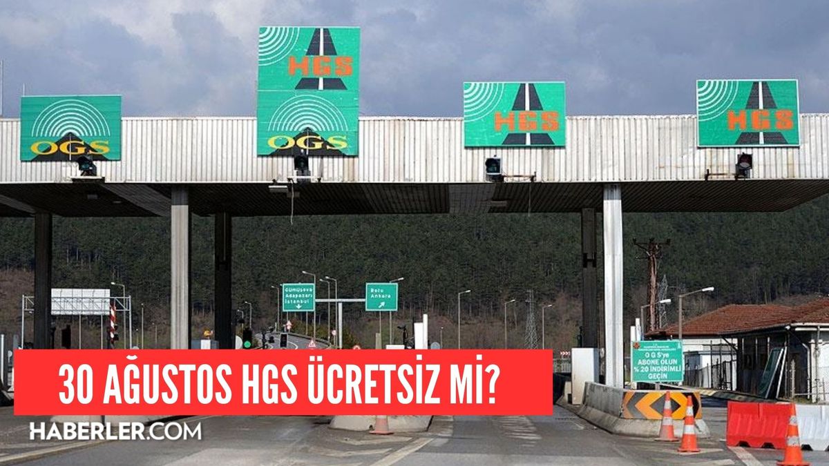 30 Ağustos HGS ücretsiz mi? Bugün, 30 tarihinde HGS ve köprüden geçişler ücretsiz mi?