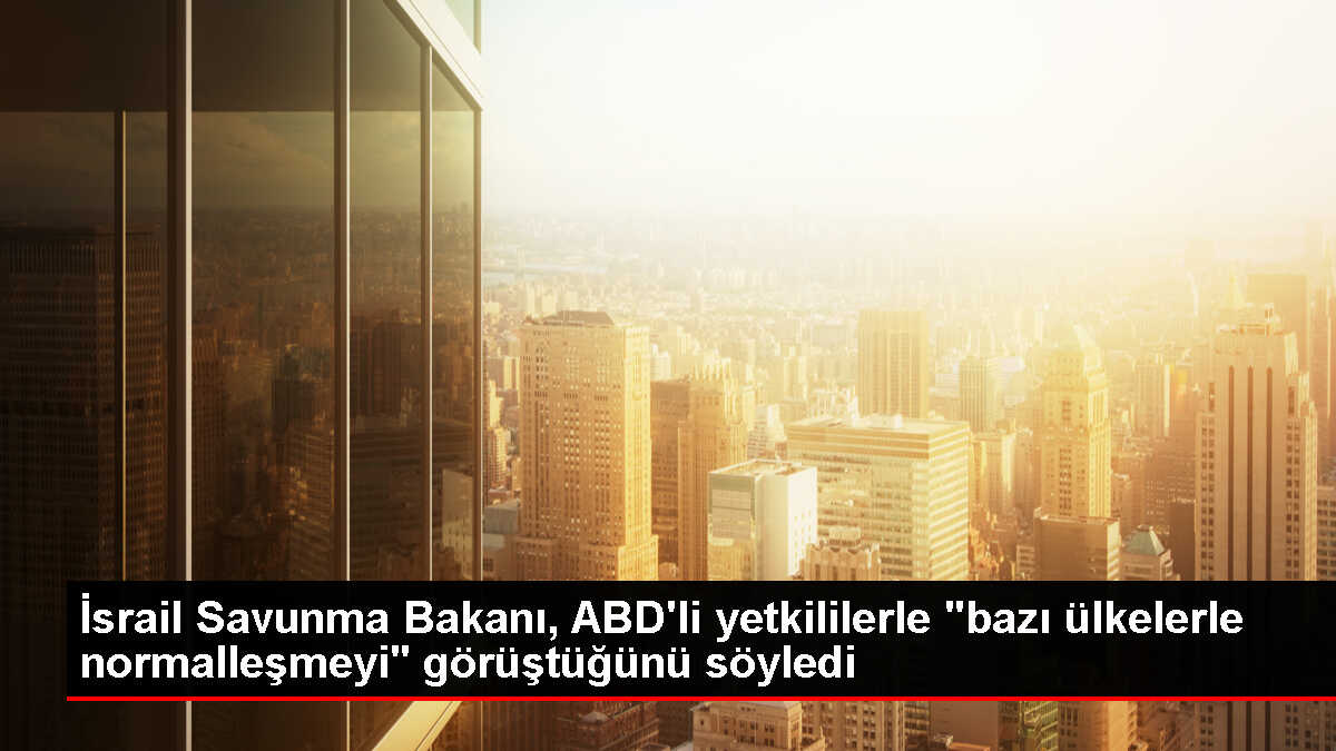 İsrail Savunma Bakanı ABD'li yetkililerle normalleşmeyi görüştü