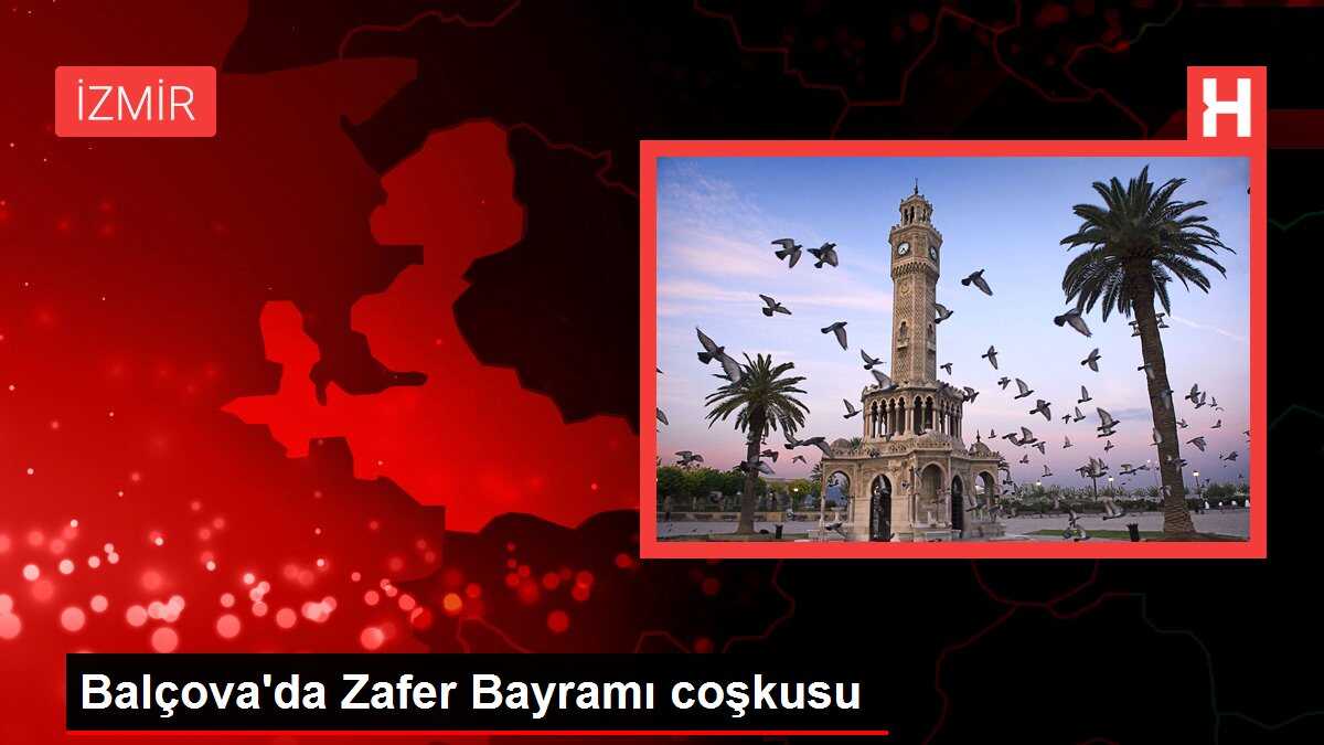 Balçova'da Zafer Bayramı coşkusu