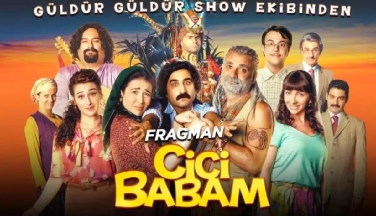 Cici Babam filmi oyuncuları kim? Cici Babam filmi konusu, oyuncuları ve Cici Babam özeti!