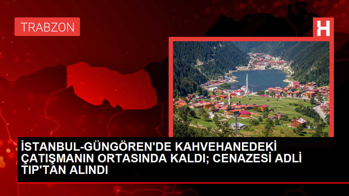 GÜNGÖREN'de Kahvehanede Silahlı Çatışma: 1 Ölü, 2 Yaralı