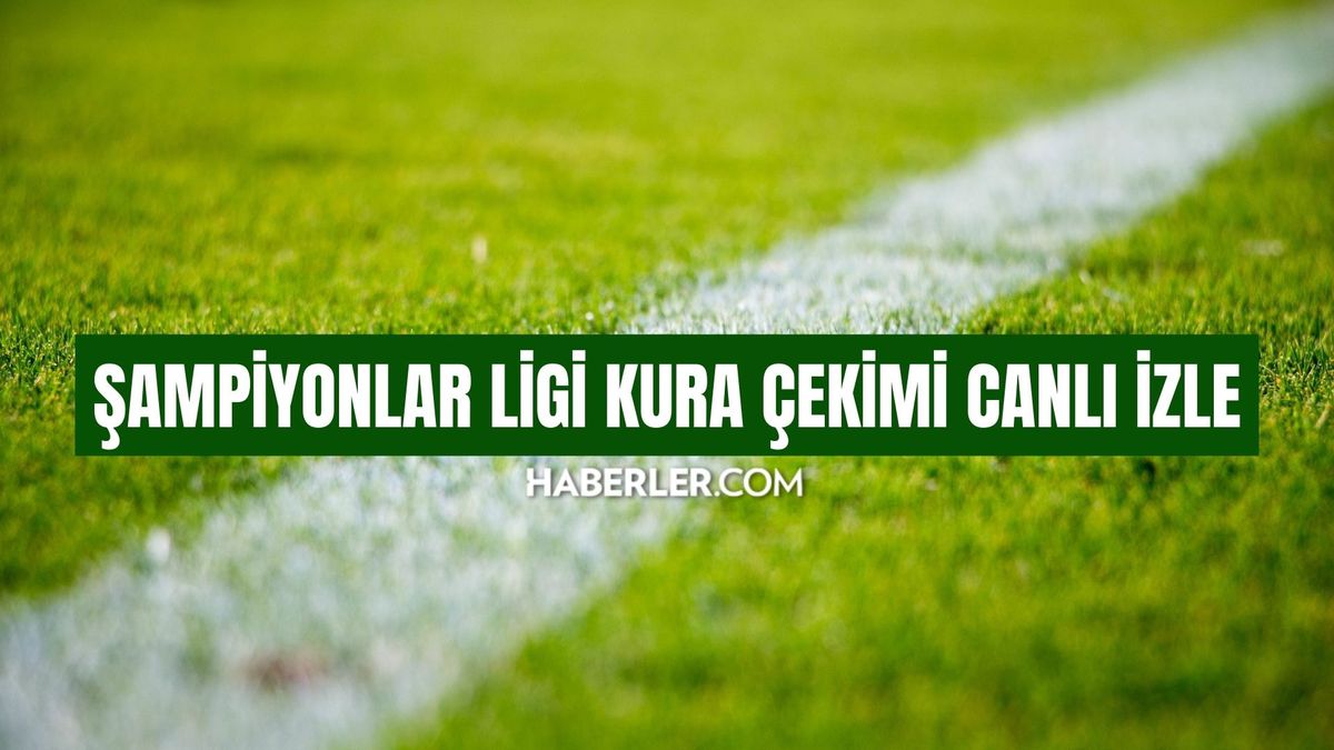 Şampiyonlar ligi kura çekimi canlı izle! UEFA UCL Şampiyonlar Ligi kura çekimi canlı izleme linki Full HD!