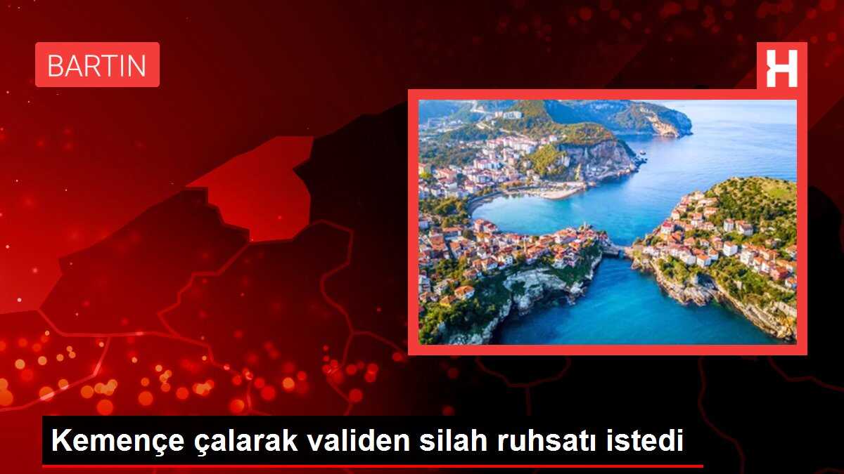 Kemençe çalarak validen silah ruhsatı istedi