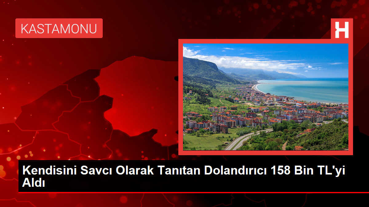 Kendisini Savcı Olarak Tanıtan Dolandırıcı 158 Bin TL'yi Aldı