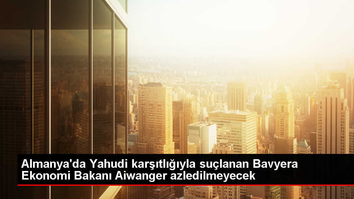 Almanya'da Yahudi karşıtı afiş iddiasıyla ilgili Bavyera Eyaleti Başbakanı açıklama yaptı