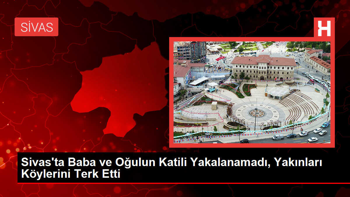 Sivas'ta Husumet Cinayeti: Katil Hala Bulunamadı