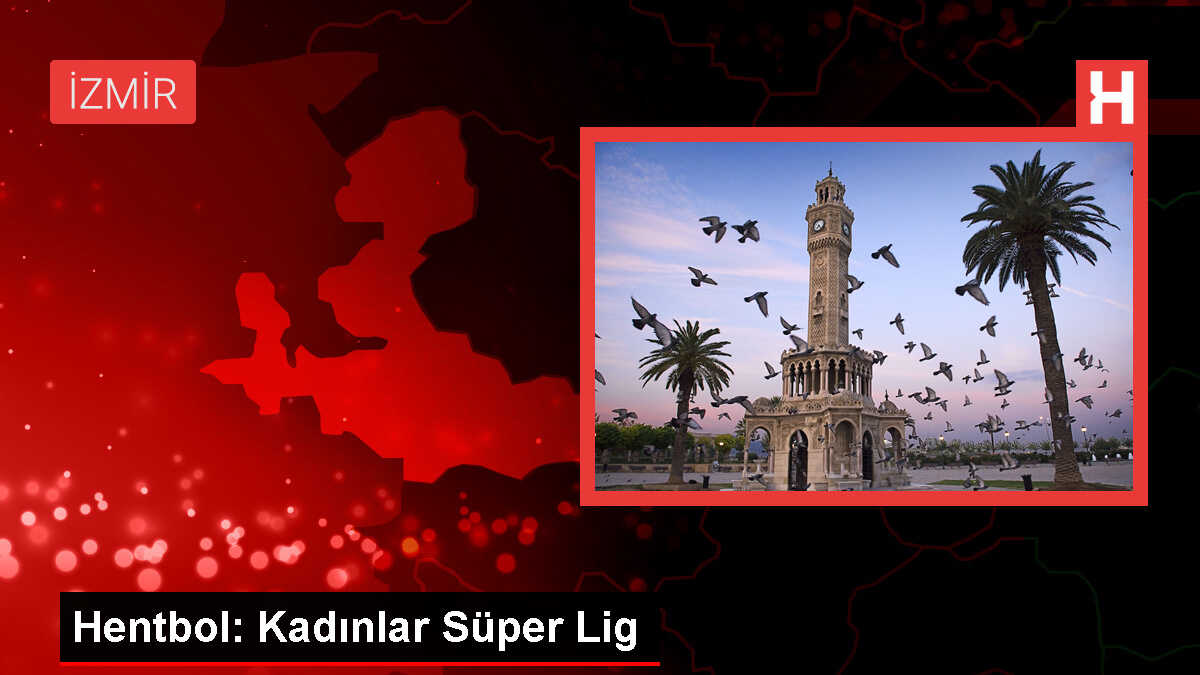Hentbol: Kadınlar Süper Lig