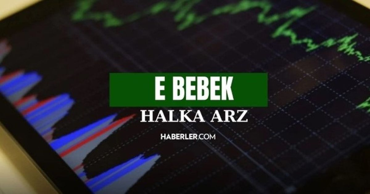 Ebebek halka arz sonuçları açıklandı mı, ne zaman açıklanacak?