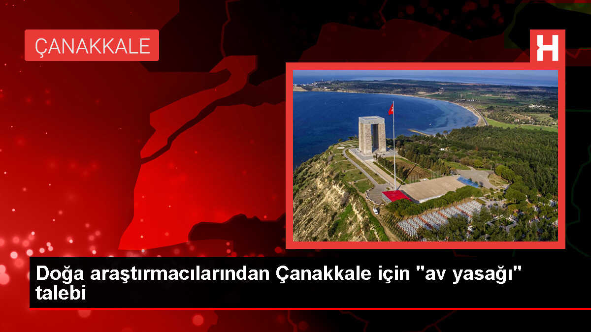 Çanakkale'deki Orman Yangını Sonrası Kara Avcılığına Tamamen Yasak Getirilmeli