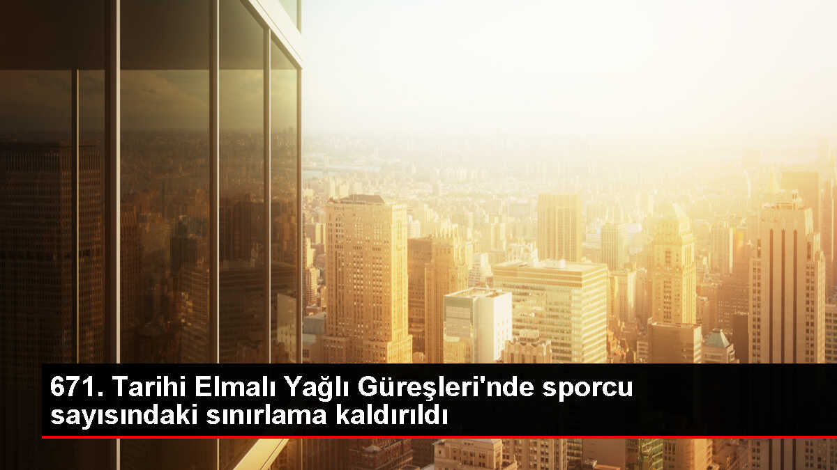 Elmalı Yağlı Güreşleri'nde Sporcu Sayısı Sınırlaması Kaldırıldı