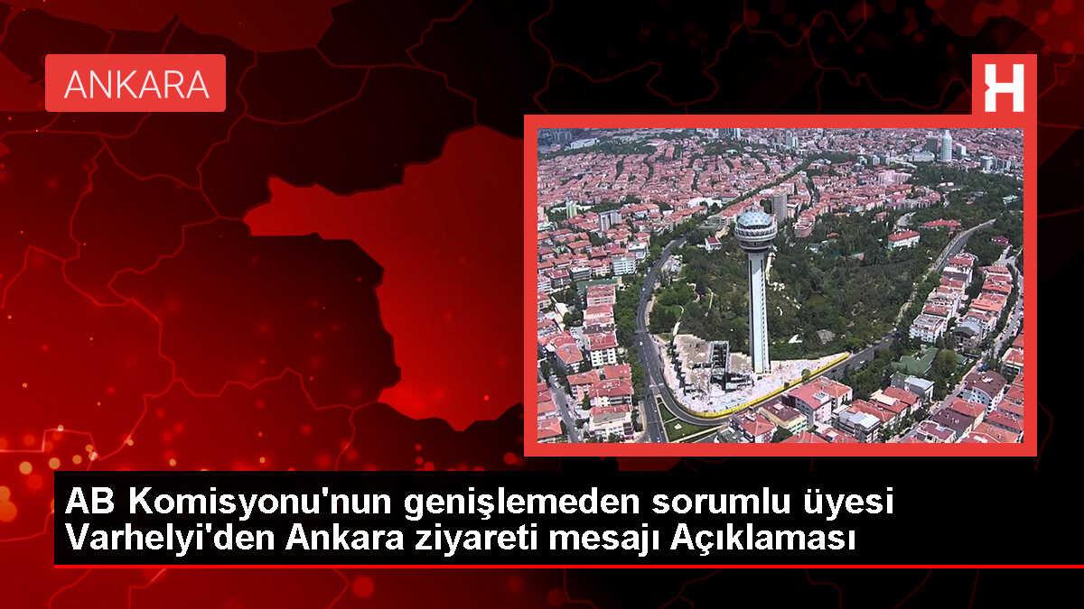 AB Komisyonu Üyesi Varhelyi, Türkiye'ye Resmi Ziyaret Gerçekleştiriyor