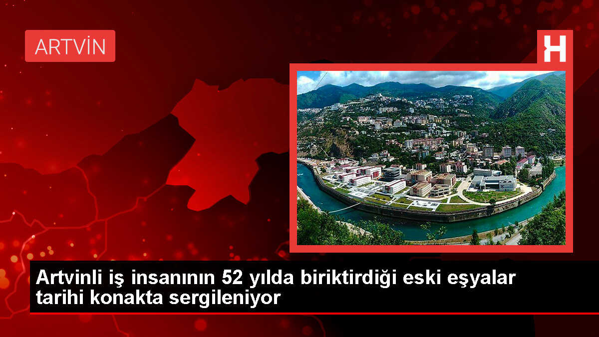 Artvin Hopa'da Antika Eşya Sergisi