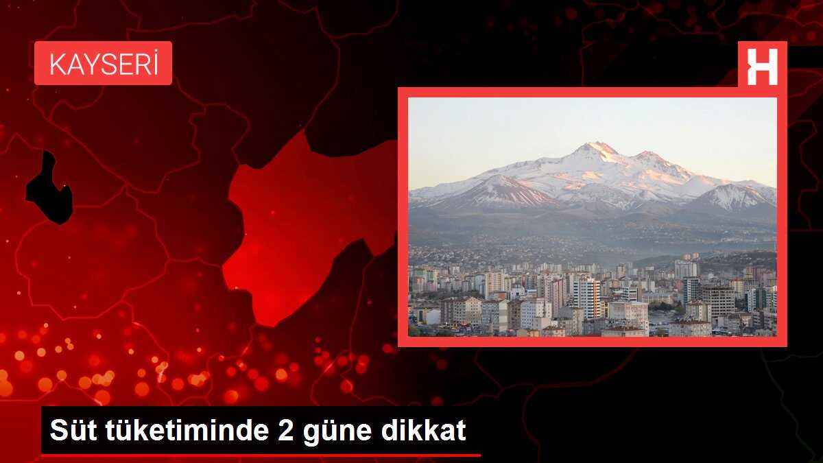 Süt tüketiminde 2 güne dikkat