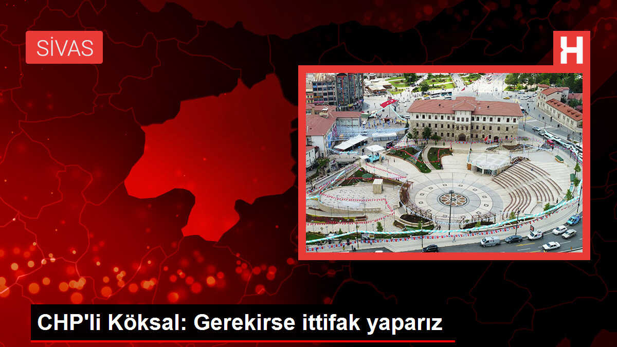 CHP Grup Başkanvekili Burcu Köksal: Gerekirse ittifak yaparız, gerekirse tek başımıza gireriz