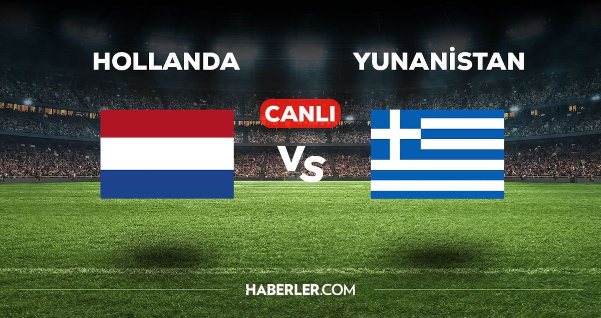 Hollanda-Yunanistan maçı CANLI izle! Hollanda-Yunanistan maçı canlı yayın izle! Nereden, nasıl izlenir?
