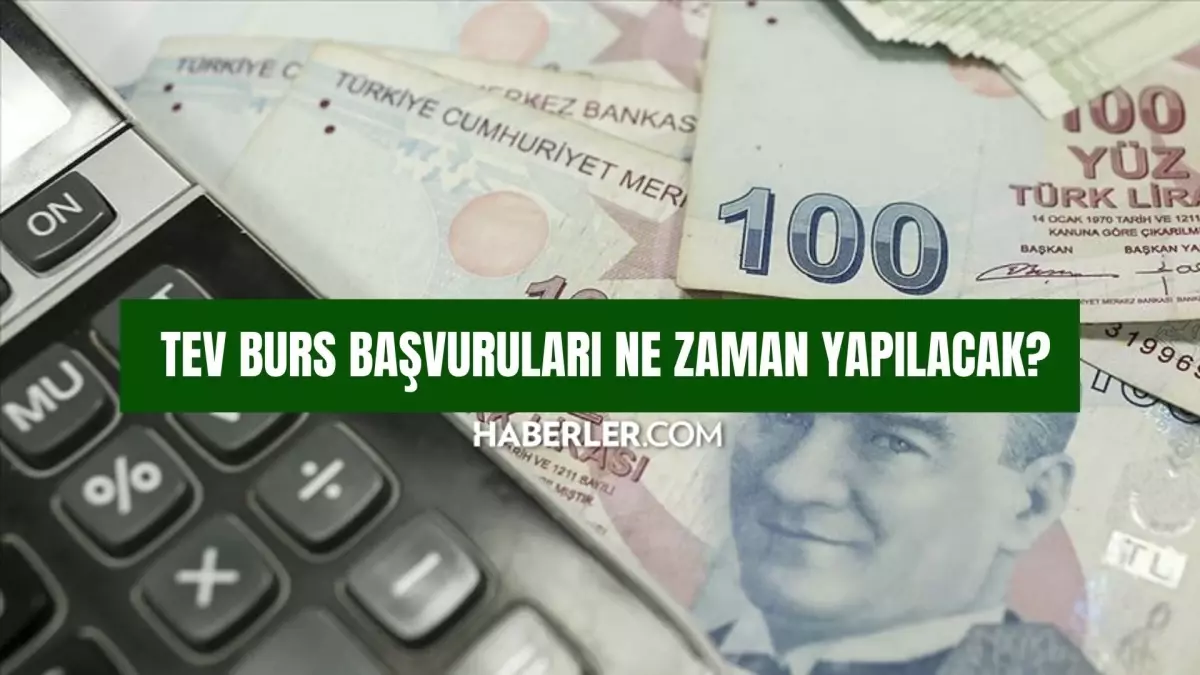 TEV burs başvuruları ne zaman yapılacak? TEV burs başvurusu başlangıç ve bitiş tarihi!