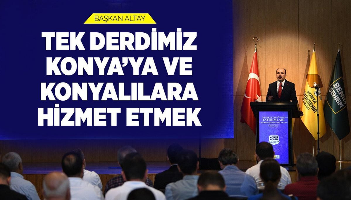 Başkan Altay: 'Tek Derdimiz Konya'ya Ve Konyalılara Hizmet Etmek'