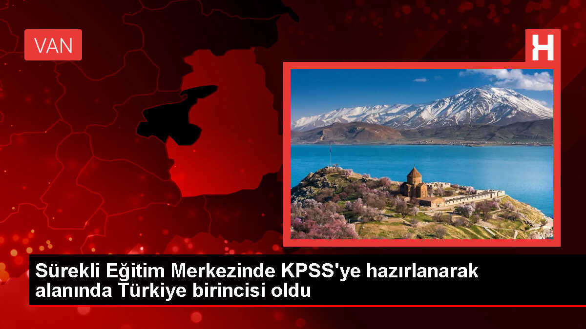 Van Büyükşehir Belediyesi Sürekli Eğitim Merkezi'nden Türkiye birincisi çıktı
