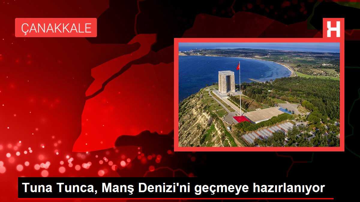 Tuna Tunca, Manş Denizi'ni geçmeye hazırlanıyor