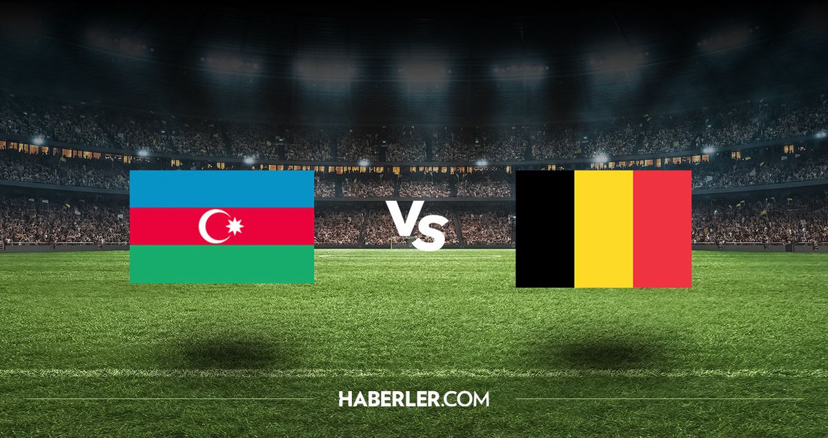 Azerbaycan - Belçika maçı hangi kanalda, saat kaçta? Azerbaycan - Belçika maçı ne zaman?