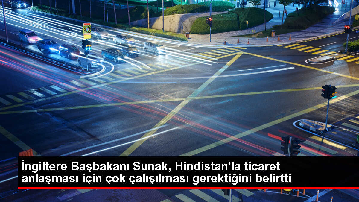İngiltere Başbakanı Hindistan ile Serbest Ticaret Anlaşması için görüşmeleri sürdürüyor
