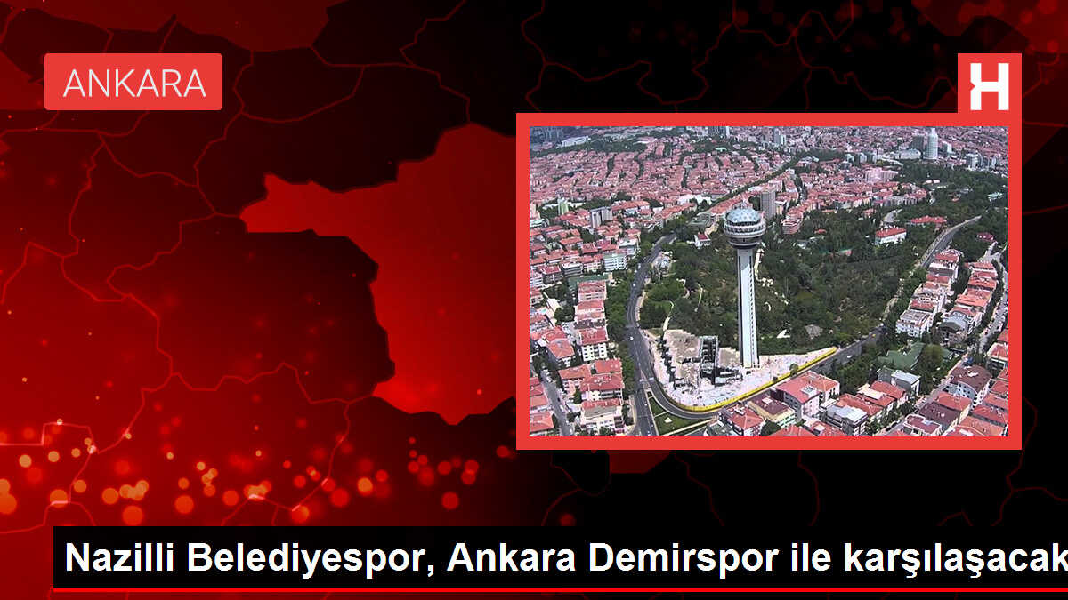 Nazilli Belediyespor, Ankara Demirspor ile karşılaşacak