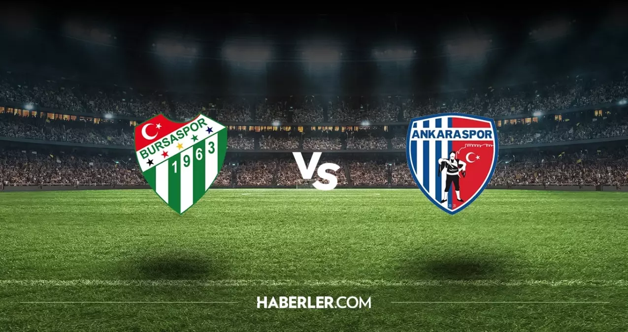 Bursaspor - Ankaraspor maçı ne zaman? Bursaspor - Ankaraspor maçı hangi kanalda, saat kaçta?