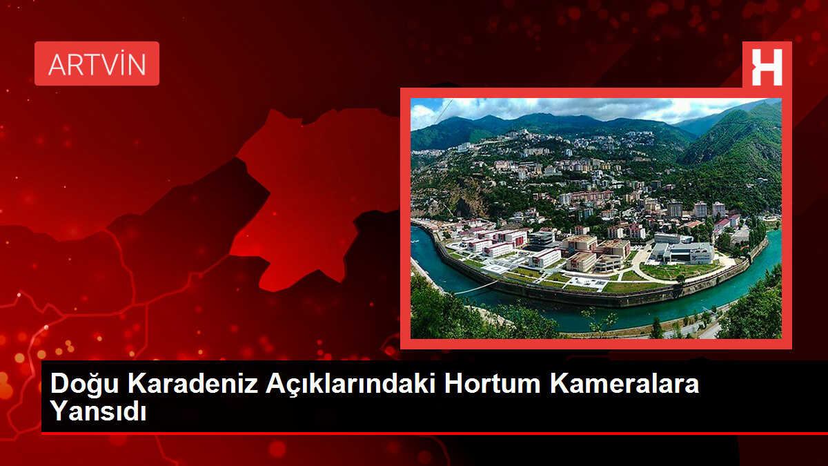 Doğu Karadeniz açıklarında cep telefonu kamerasıyla hortum görüntülendi